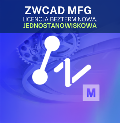 ZWCAD MFG 2026  - licencja bezterminowa jednostanowiskowa