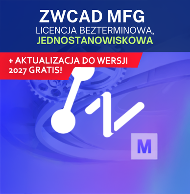 ZWCAD MFG 2026  - licencja bezterminowa jednostanowiskowa