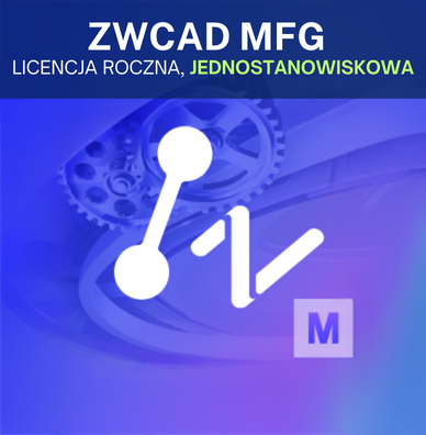 ZWCAD MFG 2026  - licencja roczna jednostanowiskowa